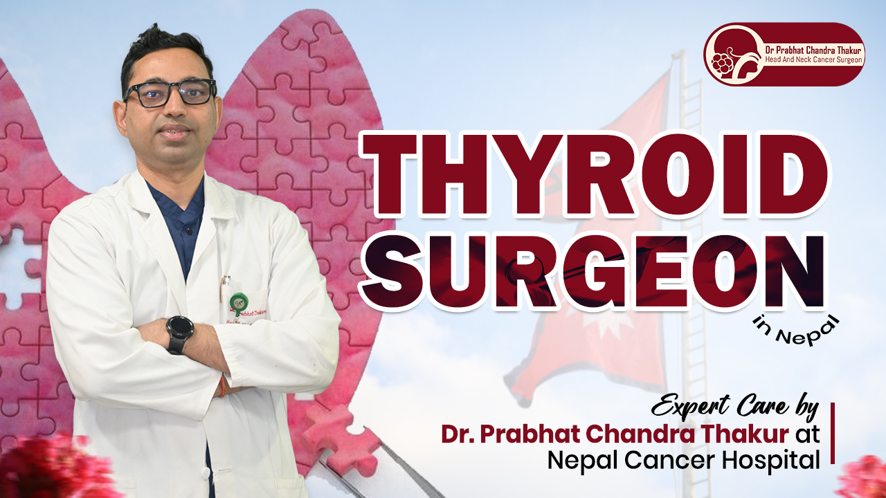 thyroid surgeon in nepal