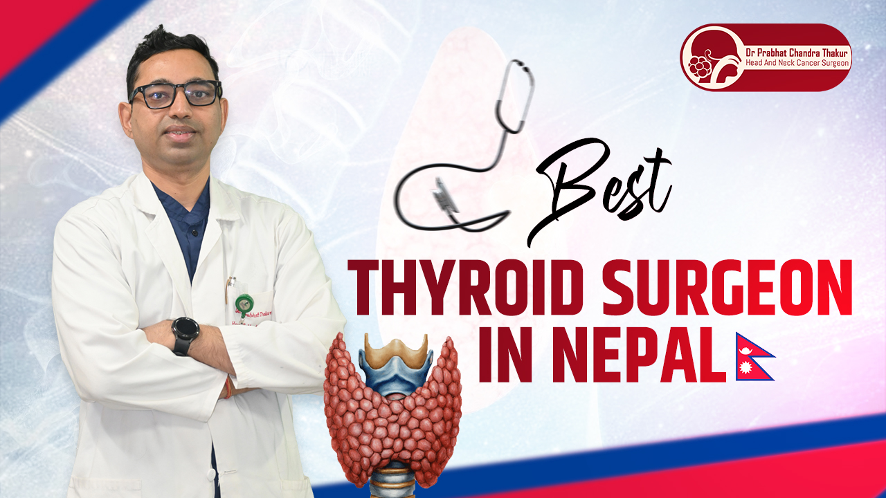 Best Thyroid Surgeon in Nepal